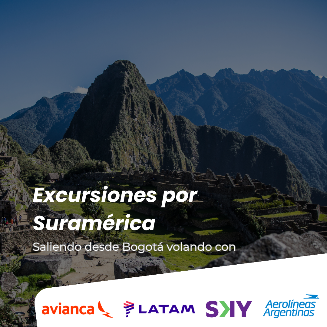 Excursiones por Suramerica desde Bogota con tiquetes